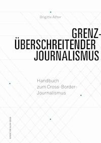 Grenzüberschreitender Journalismus - Brigitte Alfter - E-Book