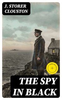 The Spy in Black - J. Storer Clouston - E-Book