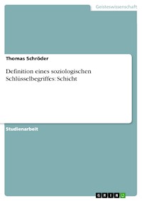 Definition eines soziologischen Schlüsselbegriffes: Schicht - Thomas Schröder - E-Book