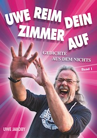 Uwe reim dein Zimmer auf - Uwe Jakoby - E-Book