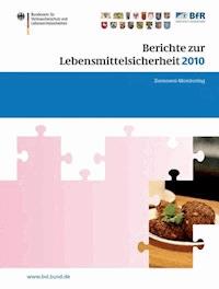 Berichte zur Lebensmittelsicherheit 2010 -  - E-Book