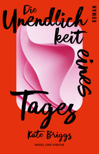 Die Unendlichkeit eines Tages - Kate Briggs - E-Book