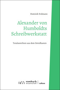 Alexander von Humboldts Schreibwerkstatt - Dominik Erdmann - E-Book