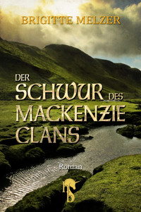 Der Schwur des MacKenzie-Clans - Brigitte Melzer - E-Book