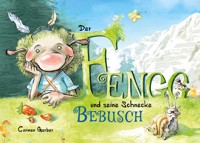 Der Fengg und seine Schnecke Bebusch - Carmen Gerber - E-Book