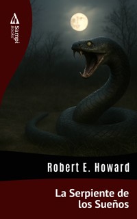 La Serpiente de los Sueños - Robert E. Howard - E-Book