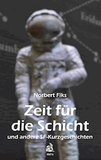 Zeit für die Schicht - Norbert Fiks - E-Book