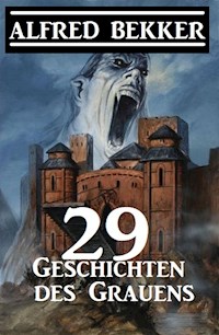29 Geschichten des Grauens - Alfred Bekker - E-Book