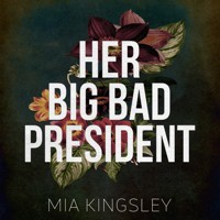 Her Big Bad President - Mia Kingsley - E-Book + Hörbuch