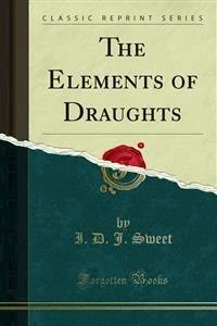 The Elements of Draughts - I. D. J. Sweet - E-Book