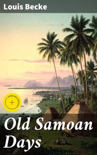 Old Samoan Days - Louis Becke - E-Book