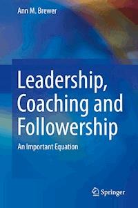 Leadership, Coaching and Followership - Ann M. Brewer - E-Book