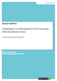 Empfangen von Hotelgästen (Unterweisung Hotelfachmann/-frau) - Daniel Steffen - E-Book