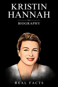 Kristin Hannah Biography - Real Facts - E-Book