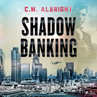 Shadow Banking - C. M. Albright - Hörbuch