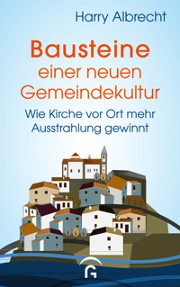 Bausteine einer neuen Gemeindekultur - Harry Albrecht - E-Book
