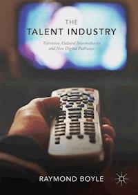 The Talent Industry - Raymond Boyle - E-Book