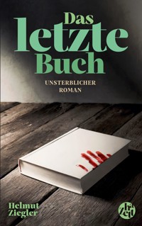 Das letzte Buch - Helmut Ziegler - E-Book