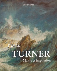 Turner : Maître et inspiration - Eric Shanes - E-Book