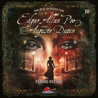 Edgar Allan Poe & Auguste Dupin, Aus den Archiven, Folge 10: Femme Fatale - Edgar Allan Poe - Hörbuch