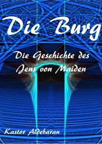 Die Burg - Kastor Aldebaran - kostenlos E-Book
