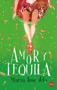 Amor y tequila - María José Vela - E-Book