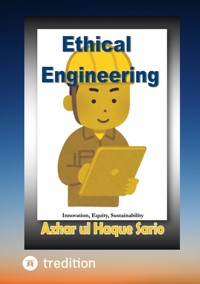 Ethical Engineering - Azhar ul Haque Sario - E-Book