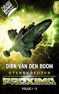 Sternkreuzer Proxima - Sammelband 1 - Dirk van den Boom - E-Book
