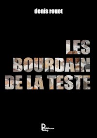 Les Bourdain de la Teste - Denis Rouet - E-Book
