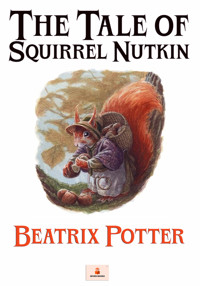 The Tale of Squirrel Nutkin - Beatrix Potter - E-Book