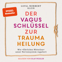 Der Vagus Schlüssel zur Traumaheilung - Wie "Ehrliches Mitteilen" unser Nervensystem reguliert (ungekürzt) - Gopal Norbert Klein - Hörbuch