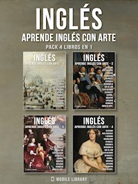 Pack 4 Libros en 1 - Inglés - Aprende Inglés con Arte - Mobile Library - E-Book