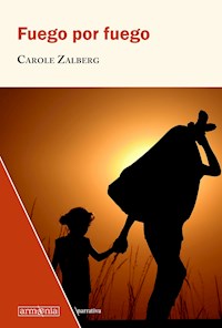 Fuego por fuego - Carole Zalberg - E-Book