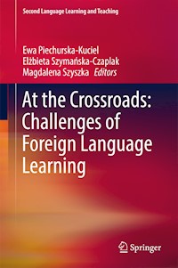 At the Crossroads: Challenges of Foreign Language Learning - - E-Book