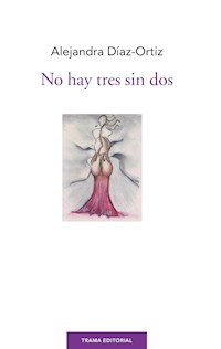 No hay tres sin dos - Alejandra Díaz-Ortiz - E-Book
