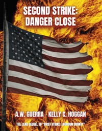 Second Strike: Danger Close - Kelly C. Hoggan - E-Book