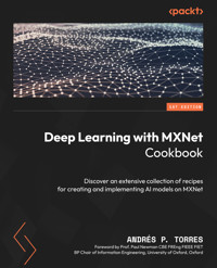 Deep Learning with MXNet Cookbook - Andrés P. Torres - E-Book