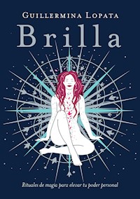 Brilla - Guillermina Lopata - E-Book