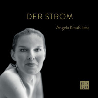 Der Strom - Angela Krauß liest (ungekürzt) - Angela Krauß - Hörbuch