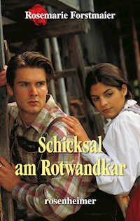 Schicksal am Rotwandkar - Rosemarie Forstmaier - E-Book