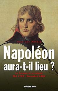 Napoléon aura-t-il lieu ? - Jean-Luc Ancely - E-Book