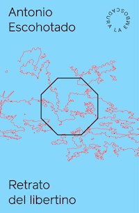 Retrato del libertino - Antonio Escohotado - E-Book