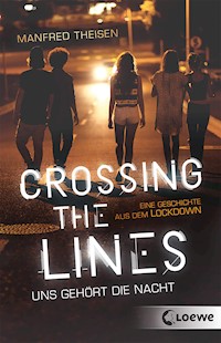 Crossing the Lines - Uns gehört die Nacht - Manfred Theisen - E-Book