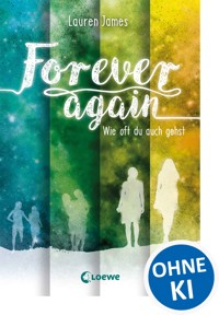 Forever Again (Band 2) - Wie oft du auch gehst - Lauren James - E-Book