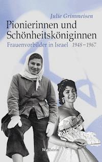 Pionierinnen und Schönheitsköniginnen - Julie Grimmeisen - E-Book