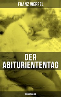 Der Abituriententag (Psychothriller) - Franz Werfel - E-Book