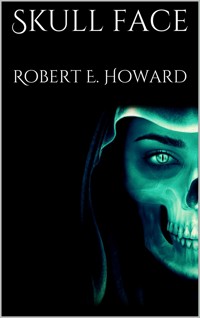 Skull face - Robert E. Howard - E-Book
