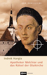 Apotheker Melchior und das Rätsel der Olaikirche - Indrek Hargla - E-Book