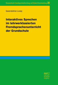 Interaktives Sprechen im lehrwerkbasierten Fremdsprachenunterricht der Grundschule - Gwendoline Lovey - E-Book