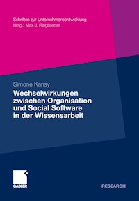 Wechselwirkungen zwischen Organisation und Social Software in der Wissensarbeit - Simone Kansy - E-Book